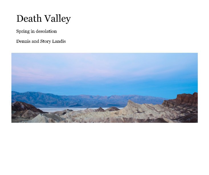 View Death Valley by Dennis and Story Landis