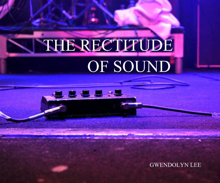 Ver THE RECTITUDE OF SOUND por GWENDOLYN LEE