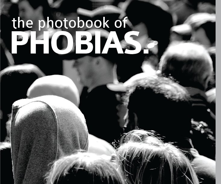 Ver The Photobook of Phobias. por Lauren Knaffo