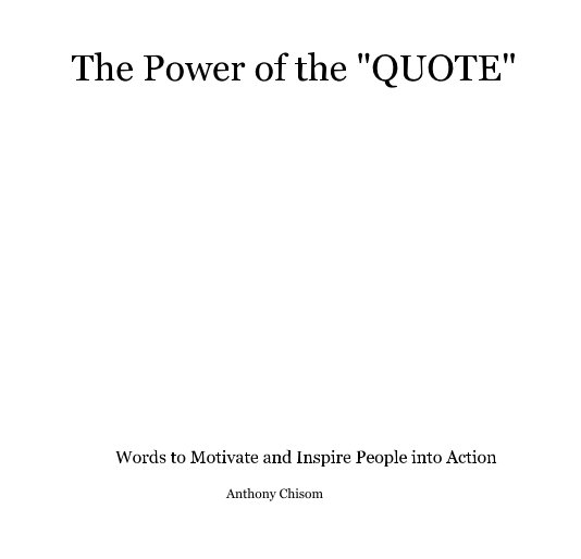 View The Power of the "QUOTE" by Anthony Chisom