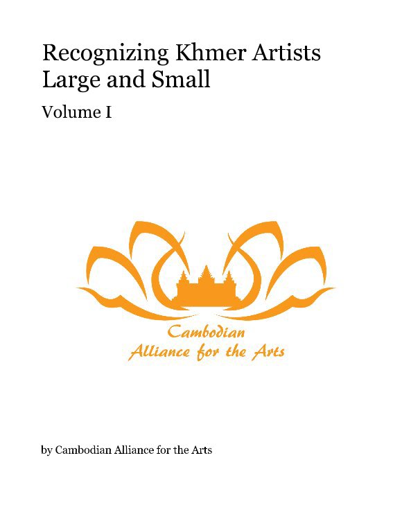 View Recognizing Khmer Artists Large and Small by Cambodian Alliance for the Arts