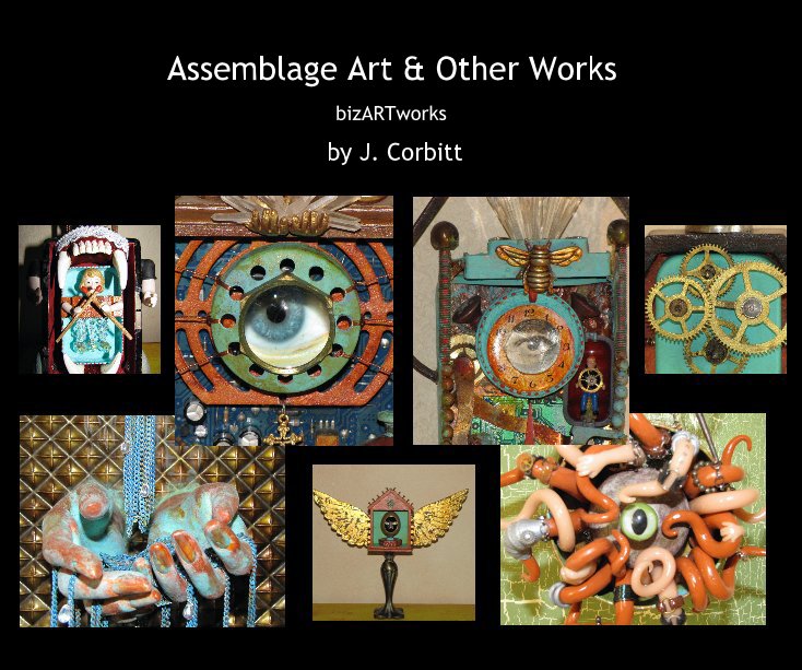 View Assemblage Art and Other Works by J. Corbitt