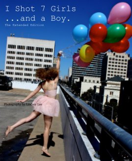 I Shot 7 Girls ...and a Boy. book cover