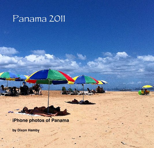 View Panama 2011 by Dixon Hamby