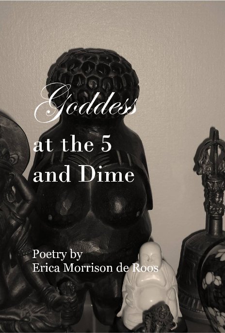 View Goddess at the 5 and Dime by Poetry by Erica Morrison de Roos