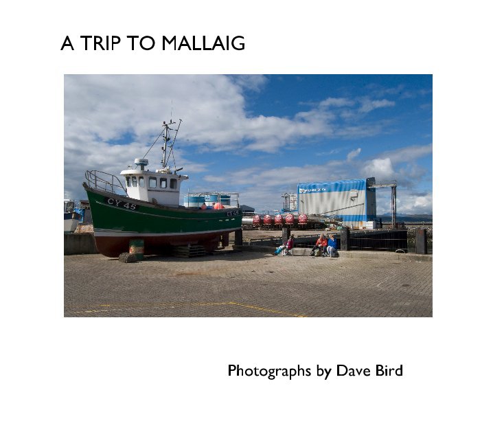 Bekijk A TRIP TO MALLAIG op Photographs by Dave Bird