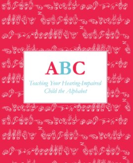 ABC: Teaching Your Hearing-Impaired Child the Alphabet book cover