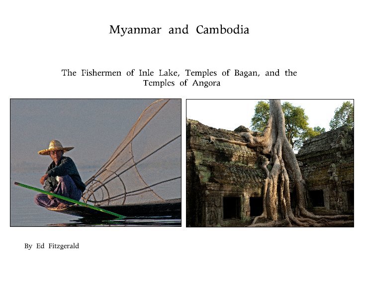 View Myanmar and Cambodia by Ed Fitzgerald