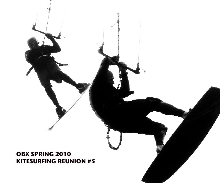Visualizza OBX Reunion #5 di OBX SPRING 2010
KITESURFING REUNION #5