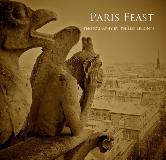 View Paris Feast by Photography by Phillip LeConte