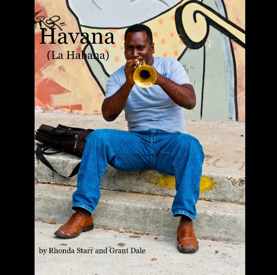 View Havana (La Habana) by Rhonda Starr and Grant Dale