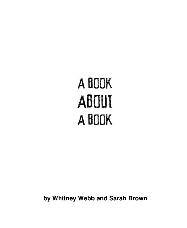 View A Book About A Book by Whitney Webb and Sarah Brown