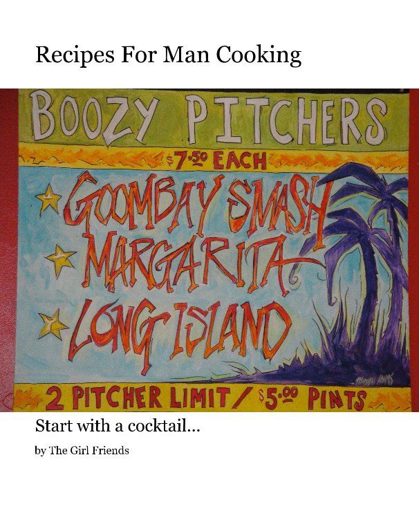 View Recipes For Man Cooking by The Girl Friends