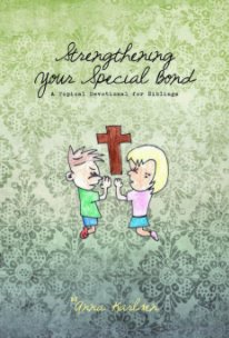 Strengthening Your Special Bond A Topical Devotional for Siblings book cover