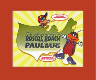 Adventures of Roscoe Roach and Paul Palmetto Bug - ENGLISH- $21.95 & Up book cover