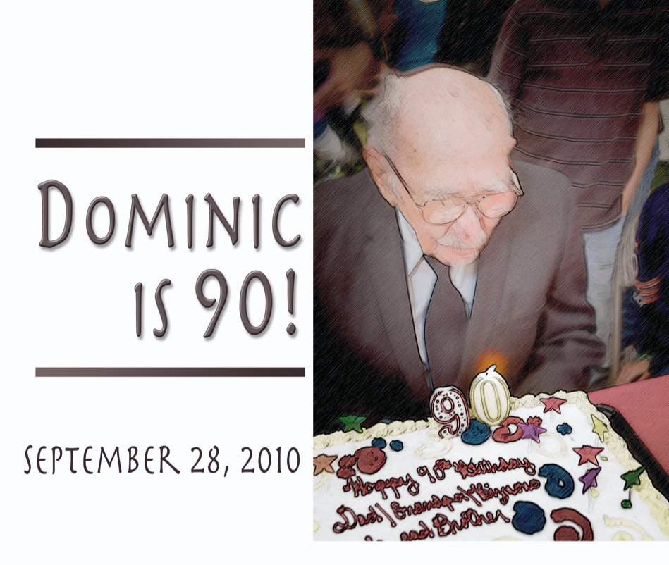 View Dominic is 90! by Mike Stiglianese