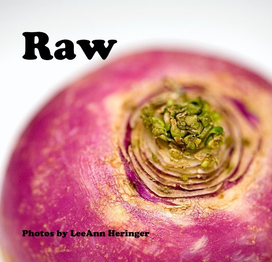 View Raw by Photos by LeeAnn Heringer