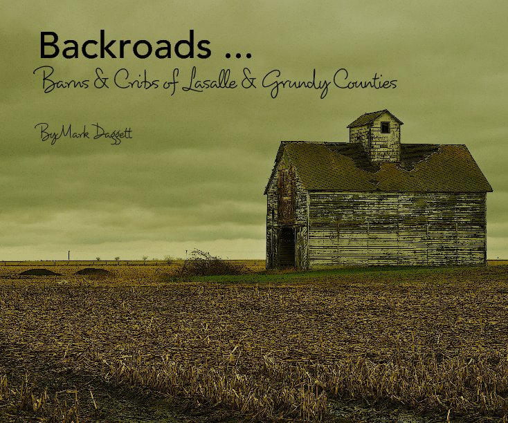 Ver Backroads ...
Barns & Cribs of Lasalle & Grundy Counties

By Mark Daggett por Dagger
