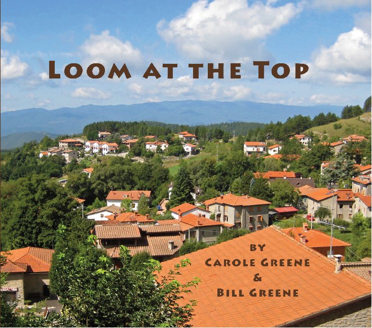 View Loom at the Top by Carole Greene and Bill Greene