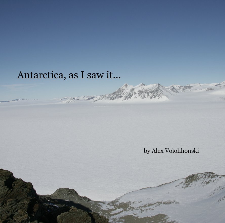 Antarctica, as I saw it.. nach Alex Volohhonski anzeigen