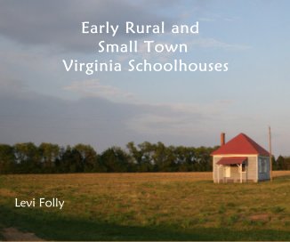 Early Rural and Small Town Virginia Schoolhouses book cover
