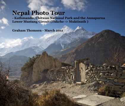 Nepal Photo Tour - Kathmandu, Chitwan National Park and the Annapurna Lower Mustang Circuit (Tukche -> Muktinath ) book cover