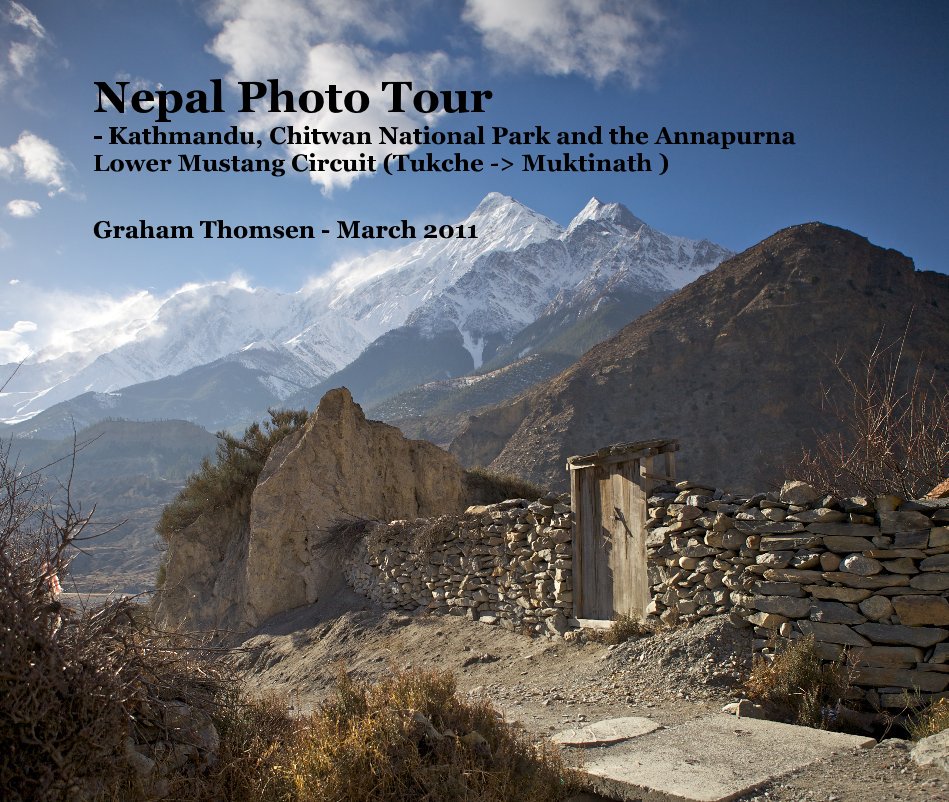 Ver Nepal Photo Tour - Kathmandu, Chitwan National Park and the Annapurna Lower Mustang Circuit (Tukche -> Muktinath ) por Graham Thomsen - March 2011