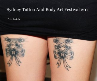 Sydney Tattoo And Body Art Festival 2011 book cover