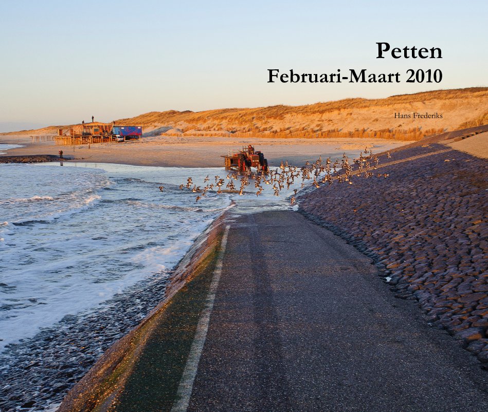 View Petten Februari-Maart 2010 by Hans Frederiks