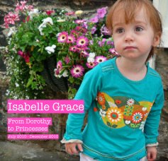 Isabelle Grace From Dorothy to Princesses July 2010 - December 2010 book cover
