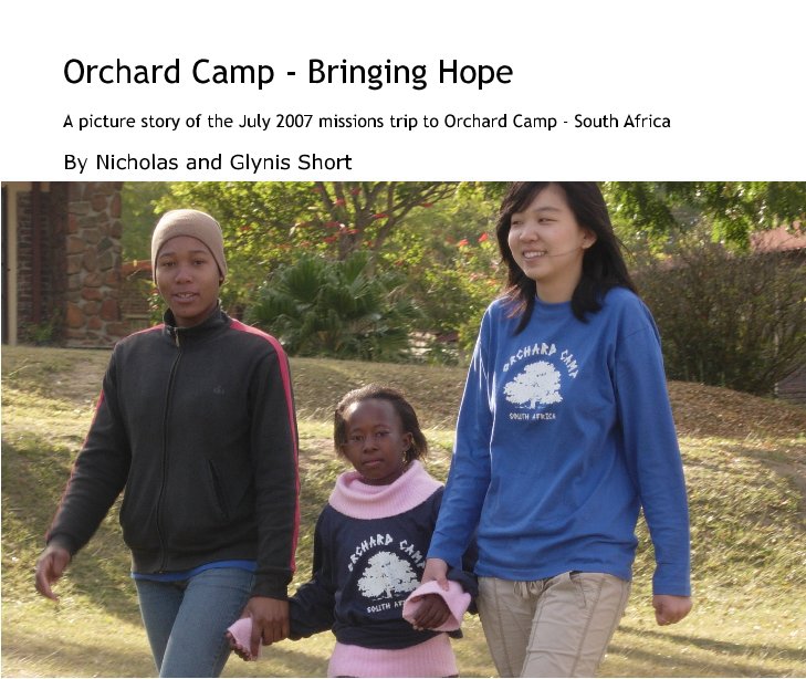 View Orchard Camp - Bringing Hope by Nicholas and Glynis Short