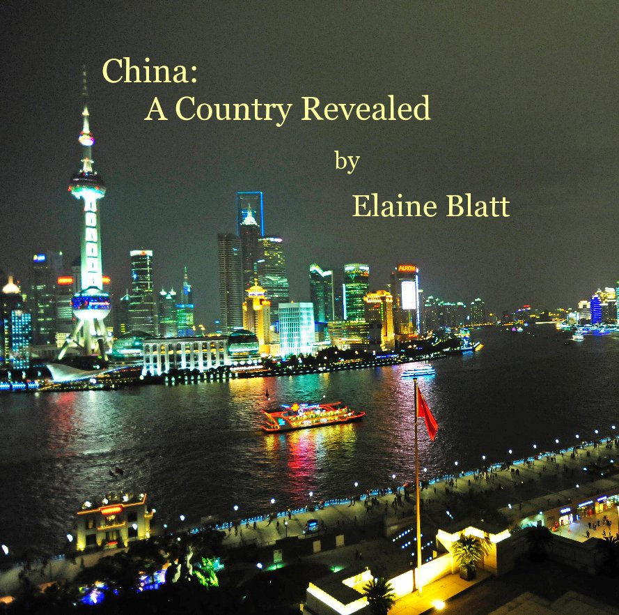 Bekijk China: A Country Revealed by Elaine Blatt op lanieblatt