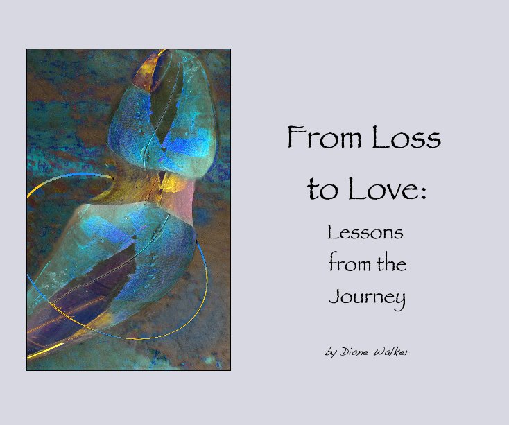 Ver From Loss to Love: Lessons from the Journey por Diane Walker