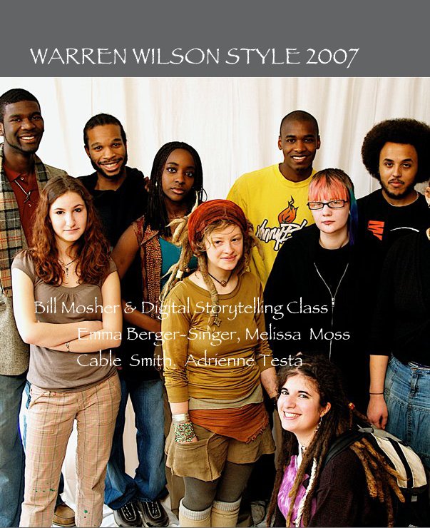 View WARREN WILSON STYLE 2007 by by Bill Mosher & Digital Storytelling Class