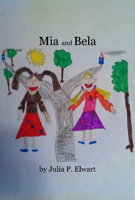 Visualizza Mia and Bela di Julia P. Elwart