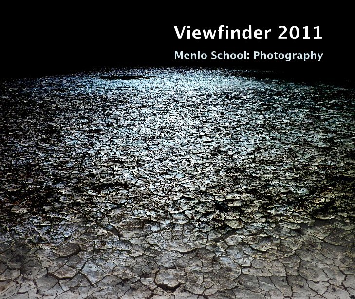 Ver Viewfinder 2011 por Menlo School Photography Students