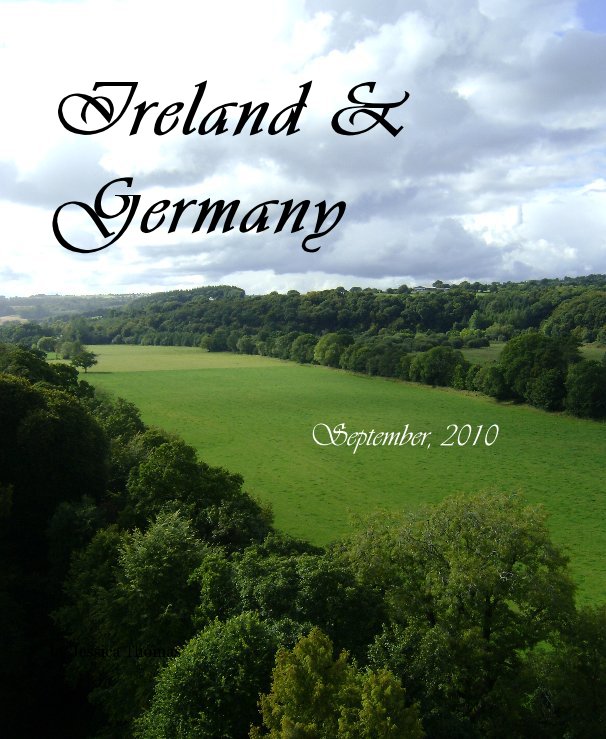 View Ireland & Germany by Jessica Thomas