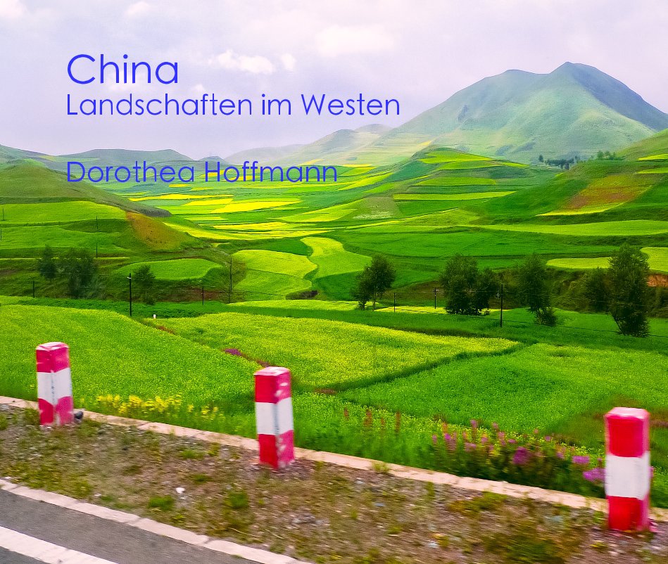 Visualizza China Landschaften im Westen di Dorothea Hoffmann