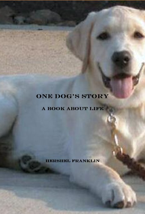 View One Dog's Story by Hershel Franklin