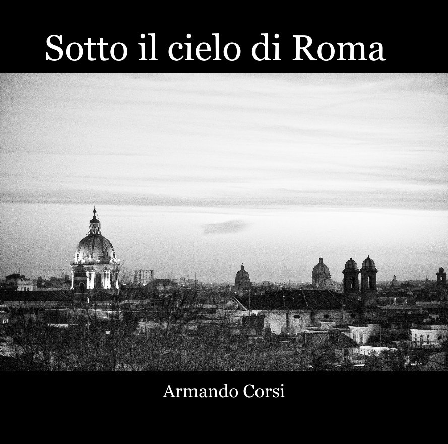 View Sotto il cielo di Roma by Armando Corsi