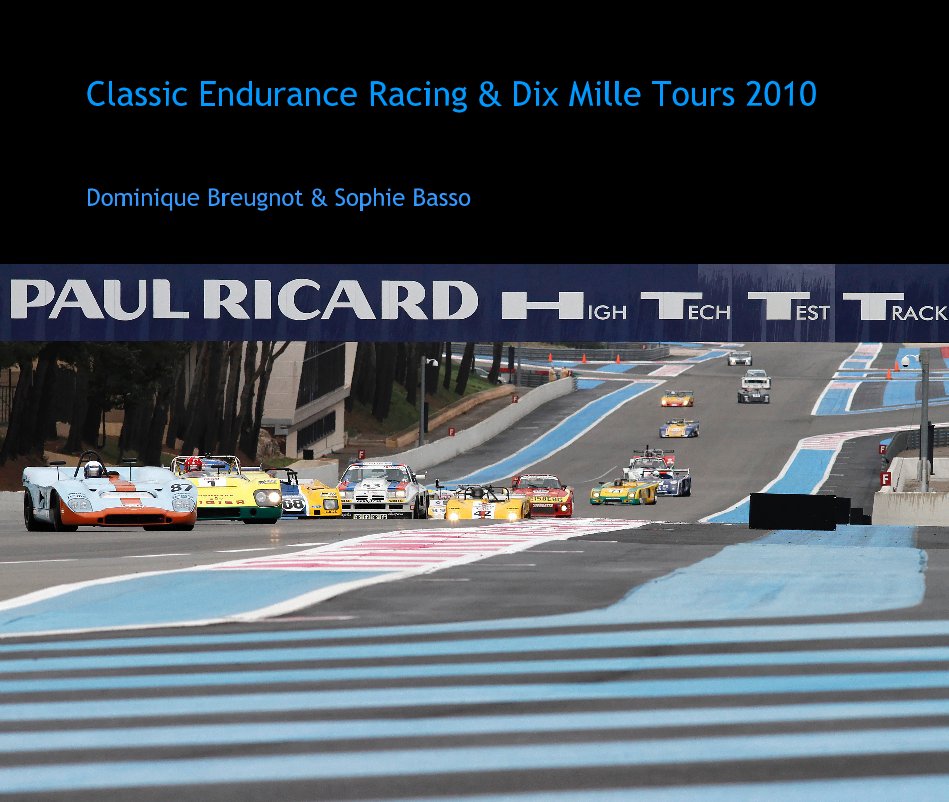 View Classic Endurance Racing & Dix Mille Tours 2010 by Dominique Breugnot & Sophie Basso