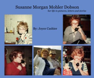 Susanne Morgan Mohler Dobson her life in pictures, letters and stories book cover
