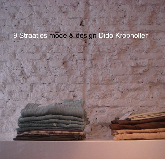 9 Straatjes mode & design nach Dido Kropholler anzeigen