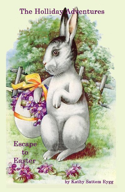 View Escape to Easter by Kathy Sattem Rygg