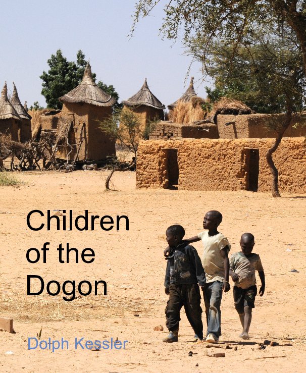 View Children of the Dogon by Dolph Kessler
