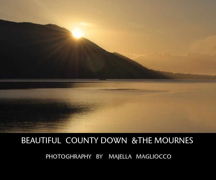 Ver BEAUTIFUL  COUNTY DOWN  &THE MOURNES por PHOTOGHRAPHY   BY    MAJELLA   MAGLIOCCO
