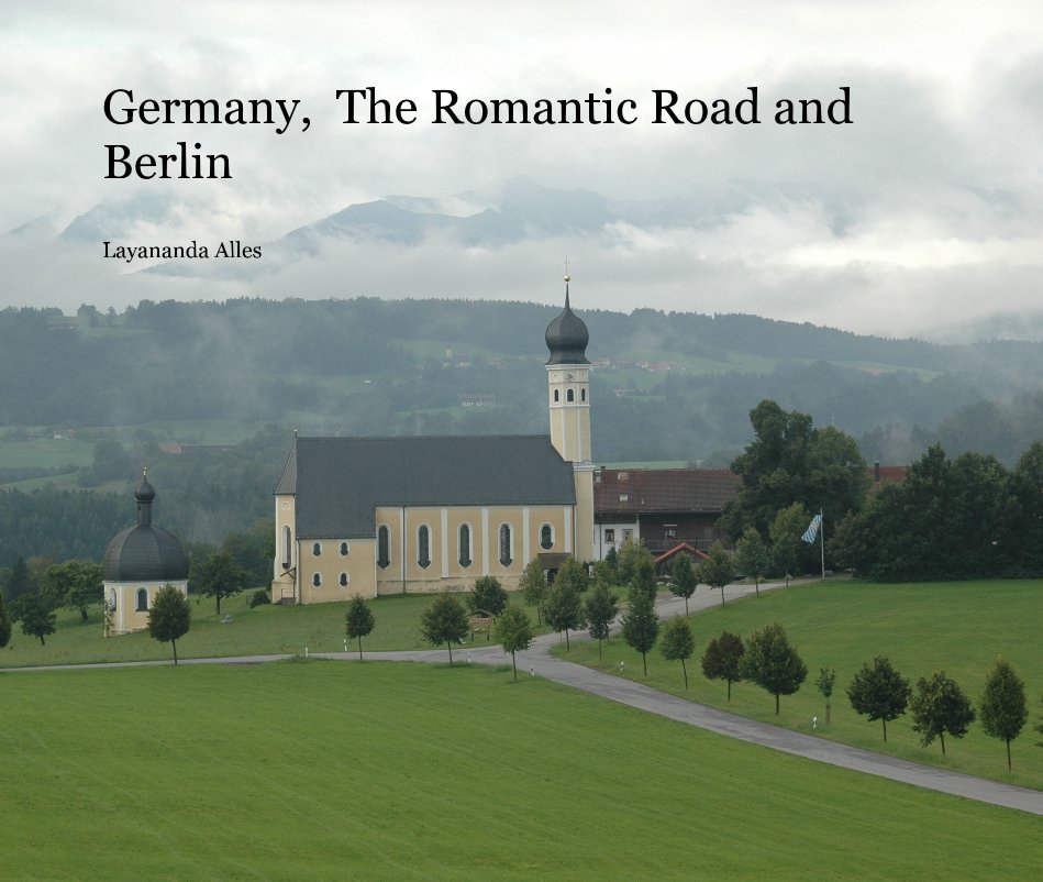 Ver Germany, The Romantic Road and Berlin por Layananda Alles