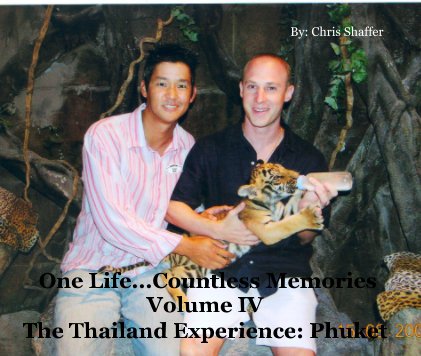 One Life...Countless Memories Volume IV The Thailand Experience: Phuket book cover