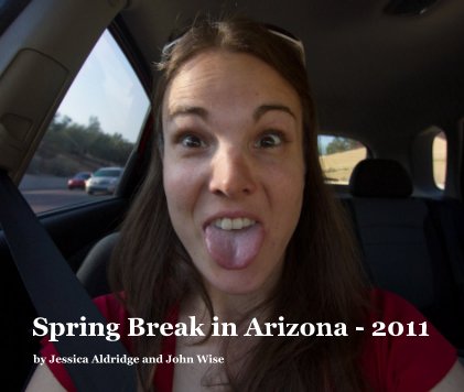 Spring Break in Arizona - 2011 book cover