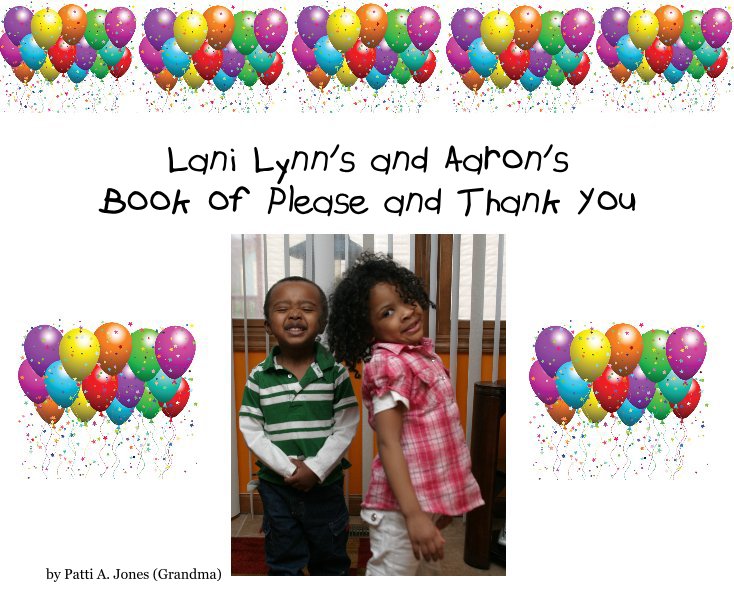 Ver Lani Lynn's and Aaron's Book of Please and Thank You por Patti A. Jones (Grandma)